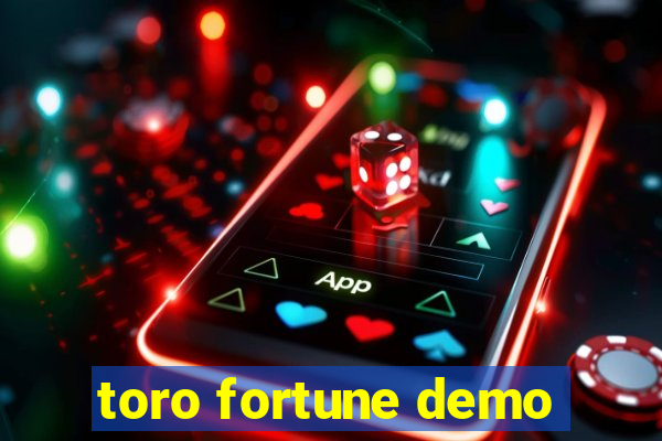 toro fortune demo